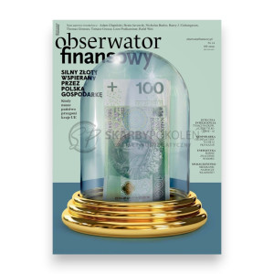 Na zdjęciu Magazyn Obserwator Finansowy - Numer 14 - 2023 - Silny złoty wspierany przez polską gospodarkę