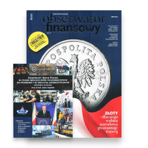 Na zdjęciu Magazyn Obserwator Finansowy - Numer 18 - 2024 - ZŁOTY dlaczego waluta narodowa gwarantuje rozwój