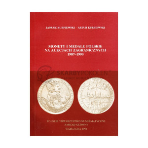 Na zdjęciu Monety i medale polskie na aukcjach zagranicznych 1987-1990 - Janusz Kurpiewski, Artur Kurpiewski